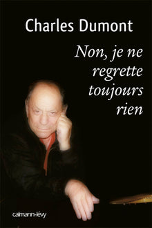 Non, je ne regrette toujours rien