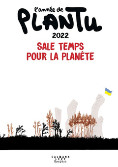L'année de Plantu 2022: Sale temps pour la planète