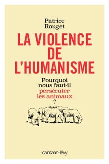 La violence de l'humanisme