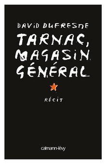 Tarnac, Magasin général: Récit