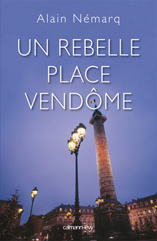 Un rebelle place Vendôme