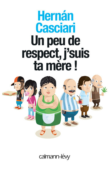 Un peu de respect, j'suis ta mère