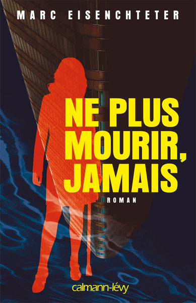 Ne plus mourir, jamais