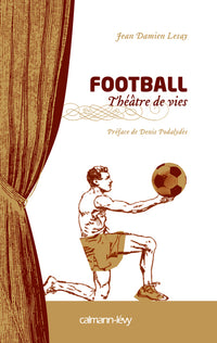 Football théâtre de vies