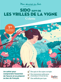 Mon oeuvre au bac - Colette, Sido, suivi de Les Vrilles de la vigne