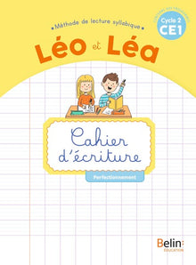 Nouveau Leo et Lea - Cahier d'écriture - CE1: Perfectionnement
