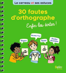 30 fautes d'orthographe, enfin les éviter