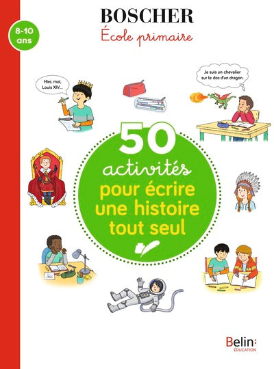 50 activités pour écrire une histoire tout seul