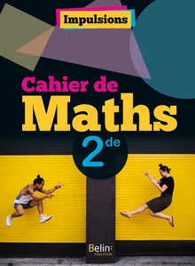 Cahier d'activités Impulsions Maths 2de
