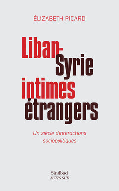 Liban-syrie, intimes étrangers