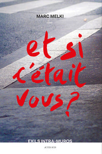Et si c'était vous ?: Exils Intra Muros