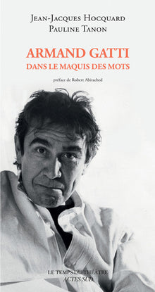 Armand Gatti, dans le maquis des mots