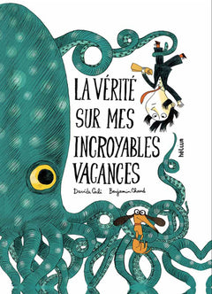 La Vérité sur mes incroyables vacances