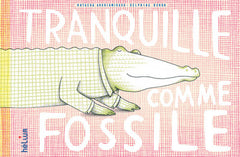 Tranquille comme Fossile