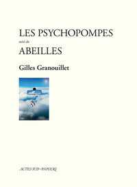 Les psychopompes suivi de Abeilles