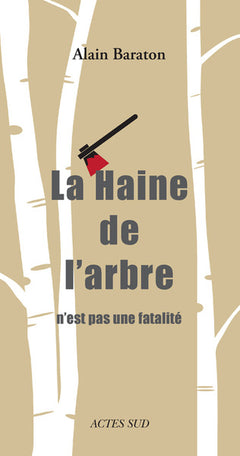 La haine de l'arbre