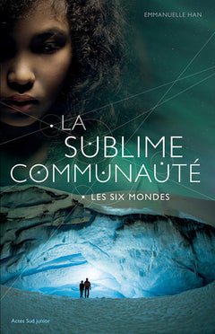 La sublime communauté - Les Six Mondes - tome 2