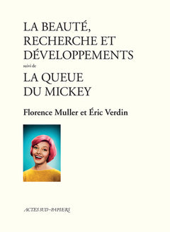 La beauté, recherche et développements suivi de La queue du Mickey