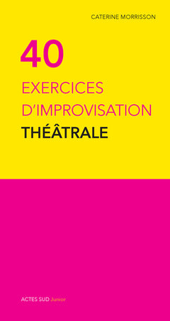 Quarante exercices d'improvisation théâtrale