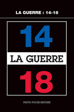La guerre : 14-18