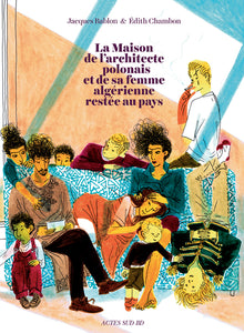 La Maison de l'architecte polonais et de sa femme algérienne restée au pays