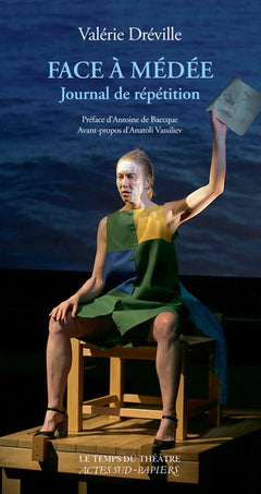 Face à Médée: Journal de répétition