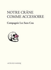 Notre crâne comme accessoire