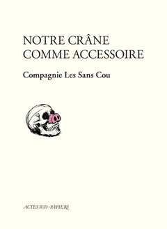 Notre crâne comme accessoire