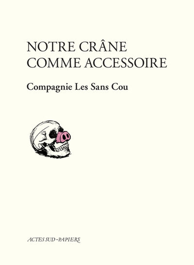 Notre crâne comme accessoire