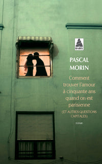 Comment trouver l'amour à cinquante ans quand on est parisienne