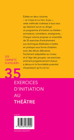Trente-cinq exercices d'initiation au théâtre - La voix, le jeu