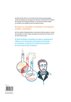Louis Pasteur : enquêtes pour la science