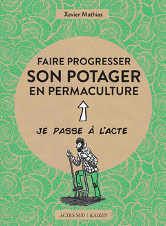 Faire progresser son potager en permaculture: Acte 2