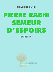 Pierre Rabhi semeur d'espoirs