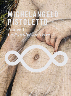 Michelangelo Pistoletto - Année 1 - Le Paradis sur Terre