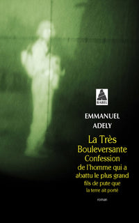La Très Bouleversante Confession de l'homme qui a abattu le plus grand fils de pute...