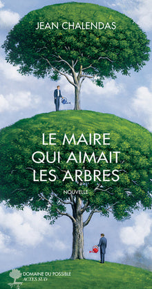 Le maire qui aimait les arbres