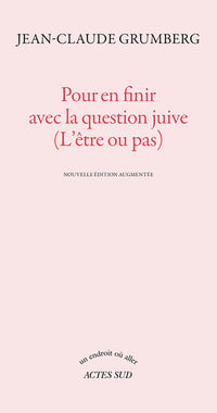Pour en finir avec la question juive (L'être ou pas)