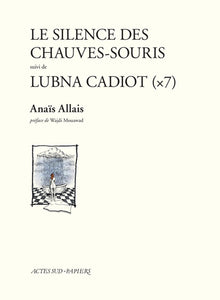 Le silence des chauves-souris suivi de Lubna Cadiot