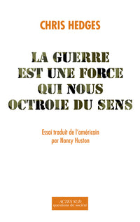 la guerre est une force qui nous octroie du sens