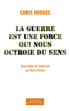 la guerre est une force qui nous octroie du sens