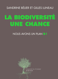 La biodiversité une chance, nous avons un plan B !