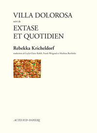 Villa dolorosa suivi de Extase et quotidien
