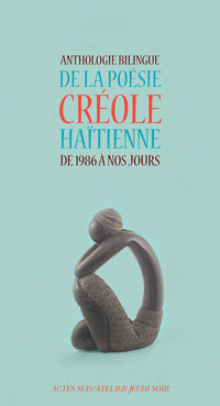 Anthologie bilingue de la poésie créole haïtienne