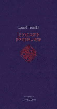 Le doux parfum des temps à venir