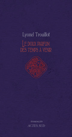 Le doux parfum des temps à venir