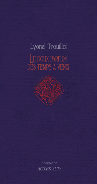 Le doux parfum des temps à venir