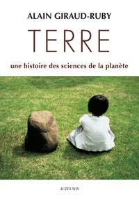 Terre: une histoire des sciences de la planète