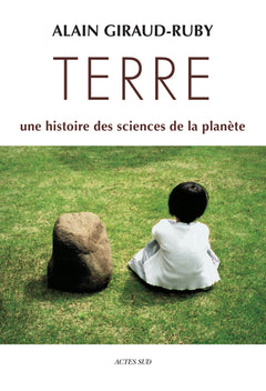 Terre: une histoire des sciences de la planète