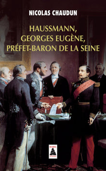 Haussmann, Georges-Eugène, Préfet-baron de la Seine